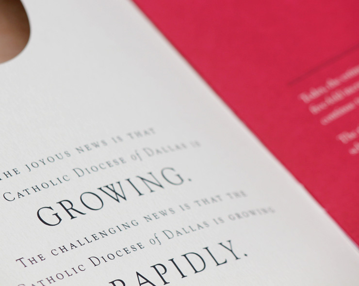 <h4>Striving to meet the needs of all Dallas citizens, The Catholic Foundation is careful not to alienate potential donors by using overtly religious imagery. Their branding therefore relies heavily on typography and handles the Catholic aspect obliquely. The beatific rays in the die-cut window of this annual report, for instance, are actually bars charting the rise in Dallas' Catholic population.</h4>
