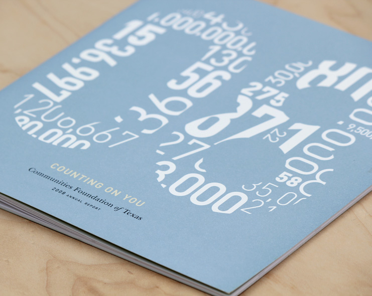 <h4> Annual Report for a charitable foundation. Approaching the milestone of a billion dollars in grants, this report illustrates more significant numbers from throughout CFT's year. Printed entirely in five PMS colors.</h4>